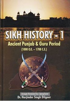 Sikh History – 1 Ancient Punjab And Guru Period (1000 O.E.-1708 C.E.)