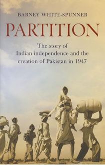 Partition : The Story of Indian Independence and the Creation of ...